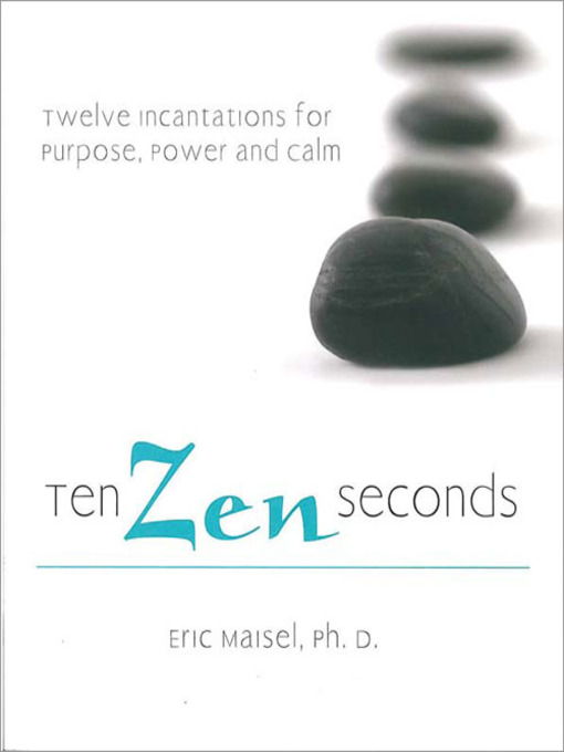 Title details for Ten Zen Seconds by Eric Maisel - Available